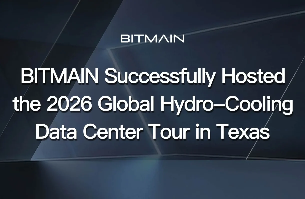 BITMAIN Successfully Hosted the 2026 Global Hydro-Cooling Data Center Tour in Texas