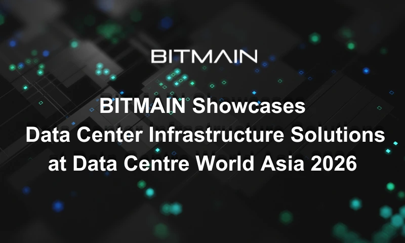 BITMAIN Showcases Data Center Infrastructure Solutions at Data Centre World Asia 2026
